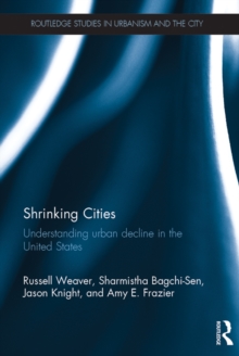 Shrinking Cities : Understanding urban decline in the United States