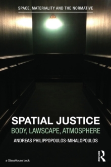 Spatial Justice : Body, Lawscape, Atmosphere