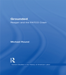 Grounded : Reagan and the PATCO Crash