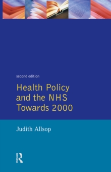 Health Policy and the NHS : Towards 2000