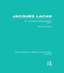 Jacques Lacan (Volume I) (RLE: Lacan) : An Annotated Bibliography