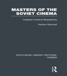 Masters of the Soviet Cinema : Crippled Creative Biographies