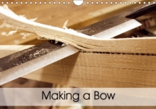 Making a Bow 2018 : Impressions of Bow Making, Calendar Book Making a Bow 2018 : Impressions of Bow Making, Calendar Book