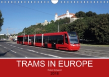 Trams in Europe 2018 : Modern tram vehicles in various European cities, Calendar Book Trams in Europe 2018 : Modern tram vehicles in various European cities, Calendar Book