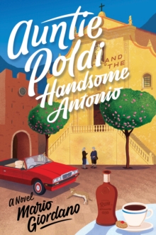 Auntie Poldi and the Handsome Antonio, Hardback Book Auntie Poldi and the Handsome Antonio, Hardback Book