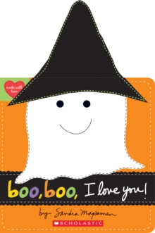 Boo, Boo, I Love You! (Made with Love), Board book Book Boo, Boo, I Love You! (Made with Love), Board book Book