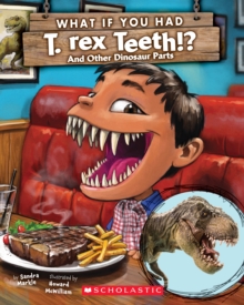 What If You Had T. Rex Teeth?: And Other Dinosaur Parts, Paperback Book What If You Had T. Rex Teeth?: And Other Dinosaur Parts, Paperback Book