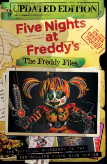 The Freddy Files: Updated Edition (Five Nights At Freddy's), Paperback / softback Book The Freddy Files: Updated Edition (Five Nights At Freddy's), Paperback / softback Book