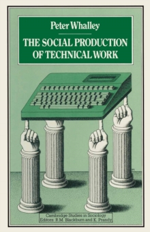 Social Production of Technical Work : The Case of British Engineers
