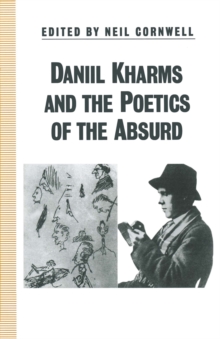 Daniil Kharms and the Poetics of the Absurd : Essays and Materials