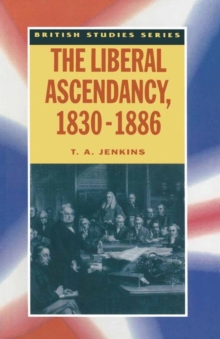 The Liberal Ascendancy, 1830-1886