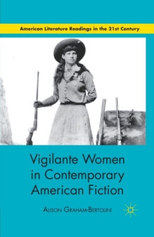 Vigilante Women in Contemporary American Fiction, Paperback / softback Book Vigilante Women in Contemporary American Fiction, Paperback / softback Book