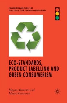 Eco-Standards, Product Labelling and Green Consumerism, Paperback / softback Book Eco-Standards, Product Labelling and Green Consumerism, Paperback / softback Book