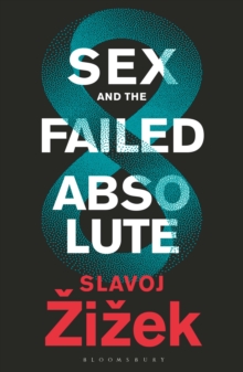 Sex and the Failed Absolute, Hardback Book Sex and the Failed Absolute, Hardback Book