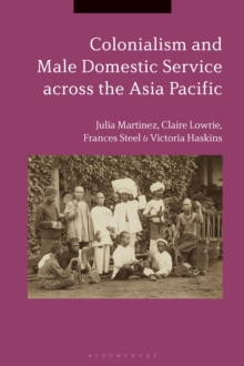 Colonialism and Male Domestic Service across the Asia Pacific, Hardback Book Colonialism and Male Domestic Service across the Asia Pacific, Hardback Book