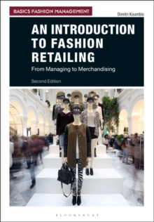 An Introduction to Fashion Retailing : From Managing to Merchandising