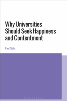 Why Universities Should Seek Happiness and Contentment, Paperback / softback Book Why Universities Should Seek Happiness and Contentment, Paperback / softback Book