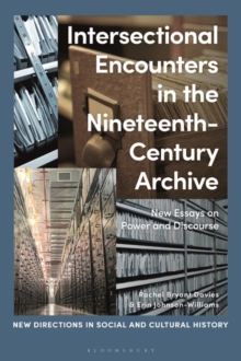 Intersectional Encounters in the Nineteenth-Century Archive : New Essays on Power and Discourse