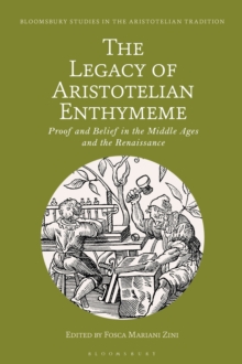 The Legacy of Aristotelian Enthymeme : Proof and Belief in the Middle Ages and the Renaissance