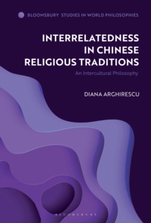 Interrelatedness in Chinese Religious Traditions : An Intercultural Philosophy