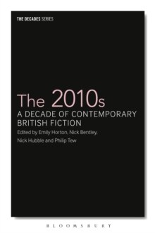 The 2010s : A Decade of Contemporary British Fiction