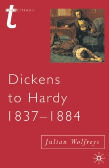 Dickens to Hardy 1837-1884 : The Novel, the Past and Cultural Memory in the Nineteenth Century