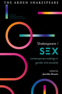 Shakespeare / Sex : Contemporary Readings in Gender and Sexuality