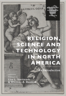 Religion, Science and Technology in North America : An Introduction