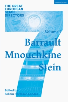 The Great European Stage Directors Volume 7 : Barrault, Mnouchkine, Stein