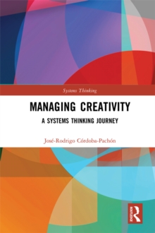 Managing Creativity : A Systems Thinking Journey, PDF eBook Managing Creativity : A Systems Thinking Journey, PDF eBook