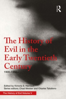 The History of Evil in the Early Twentieth Century : 1900–1950 CE