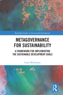 Metagovernance for Sustainability : A Framework for Implementing the Sustainable Development Goals