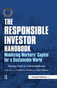 The Responsible Investor Handbook : Mobilizing Workers' Capital for a Sustainable World