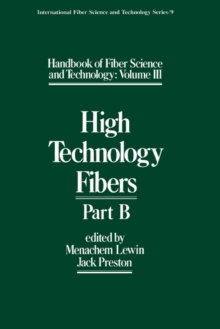 Handbook of Fiber Science and Technology Volume 3 : High Technology Fibers: Part B