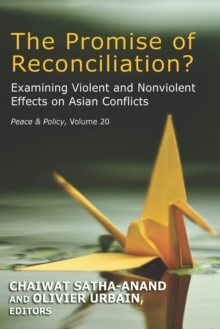 The Promise of Reconciliation? : Examining Violent and Nonviolent Effects on Asian Conflicts