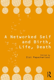 A Networked Self and Birth, Life, Death