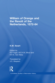 William of Orange and the Revolt of the Netherlands, 1572-84