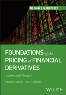 Foundations of the Pricing of Financial Derivatives : Theory and Analysis