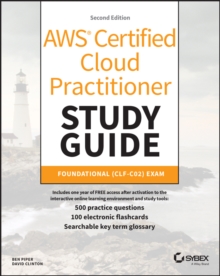 AWS Certified Cloud Practitioner Study Guide With 500 Practice Test Questions : Foundational (CLF-C02) Exam
