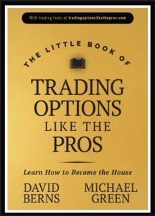 The Little Book of Trading Options Like the Pros : Learn How to Become the House