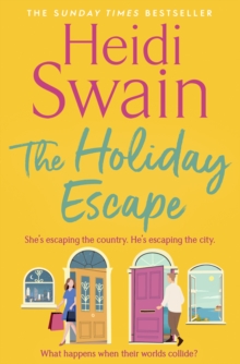 The Holiday Escape : Escape on the best holiday ever with Sunday Times bestseller Heidi Swain