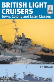 British Light Cruisers : Volume 2 - Town, Colony and Later Classes