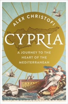 Cypria : A Journey to the Heart of the Mediterranean
