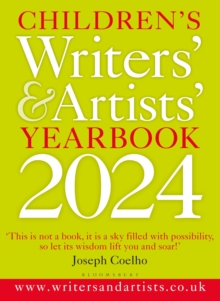 Children's Writers' & Artists' Yearbook 2024 : The best advice on writing and publishing for children