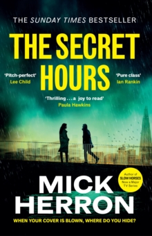 The Secret Hours : The Instant Sunday Times Bestselling Thriller from the Author of Slow Horses