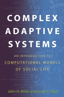 Complex Adaptive Systems : An Introduction to Computational Models of Social Life