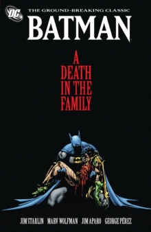 Batman : A Death In The Family, Paperback / softback Book Batman : A Death In The Family, Paperback / softback Book