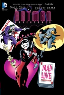 Batman Adventures: Mad Love Deluxe Edition HC, Hardback Book Batman Adventures: Mad Love Deluxe Edition HC, Hardback Book