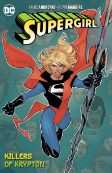 Supergirl Volume 1 : The Killers of Krypton, Paperback / softback Book Supergirl Volume 1 : The Killers of Krypton, Paperback / softback Book