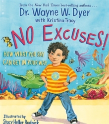 No Excuses! : How What You Say Can Get in Your Way, Hardback Book No Excuses! : How What You Say Can Get in Your Way, Hardback Book